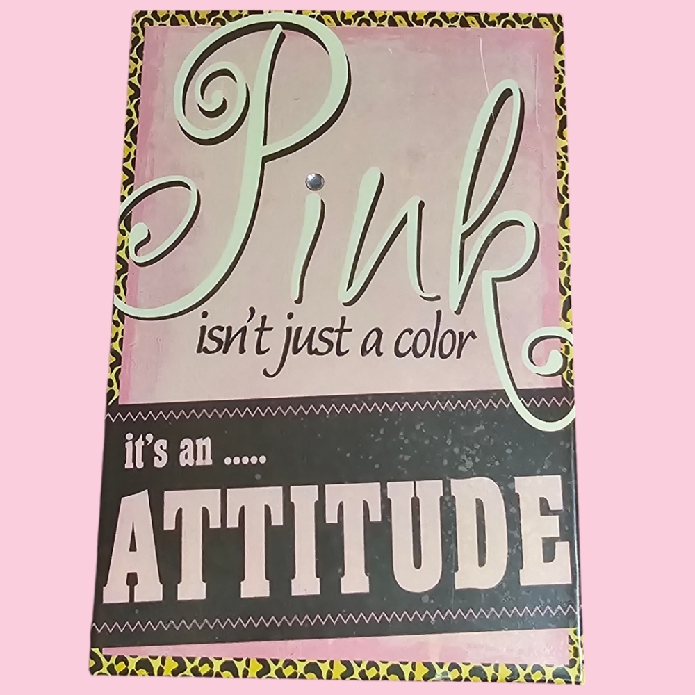 Pink isn't just a color it's an attitude